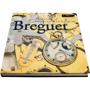Breguet An Apogee of European Watchmaking Book by Nicolas Hayek AcquireItNow.com