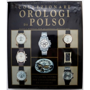 Collezionare Orologi da Polso Book by Osvaldo Patrizzi AcquireItNow.com